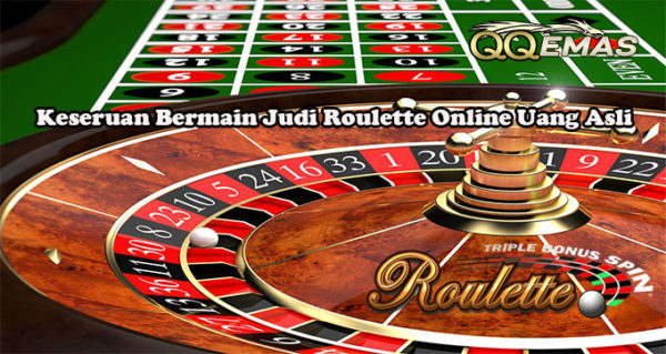 Keseruan Bermain Judi Roulette Online Uang Asli